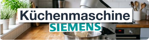Ersatzteile für Siemens Küchenmaschinen