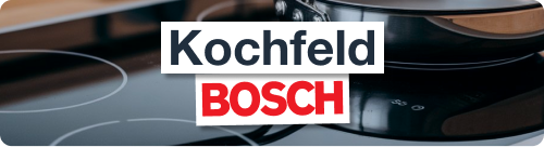 Ersatzteile für Bosch Kochfelder