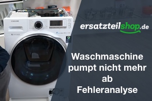 Waschmaschine pumpt nicht ab - Fehleranalyse