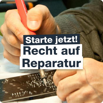 Recht auf Reparatur - Starte jetzt!